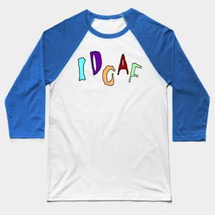 IDGAF - Back Baseball T-Shirt
